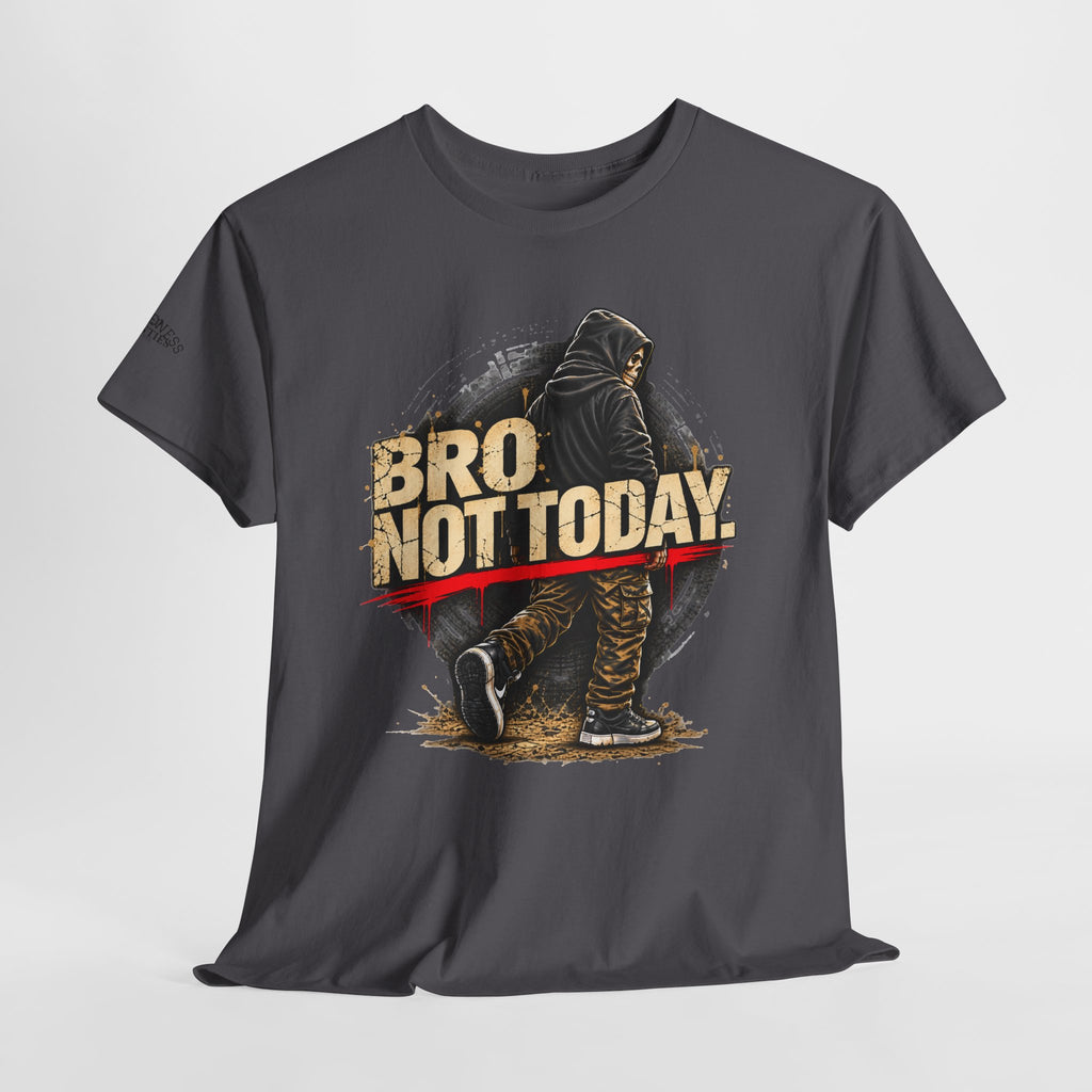 Bro Not Today Warrior Graphic T-Shirt