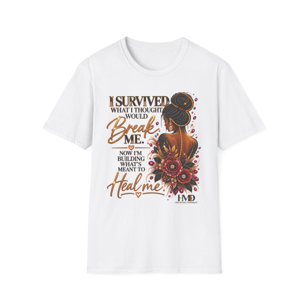 I Survived What I Thought Would Break Me Healing Inspirational T-Shirt