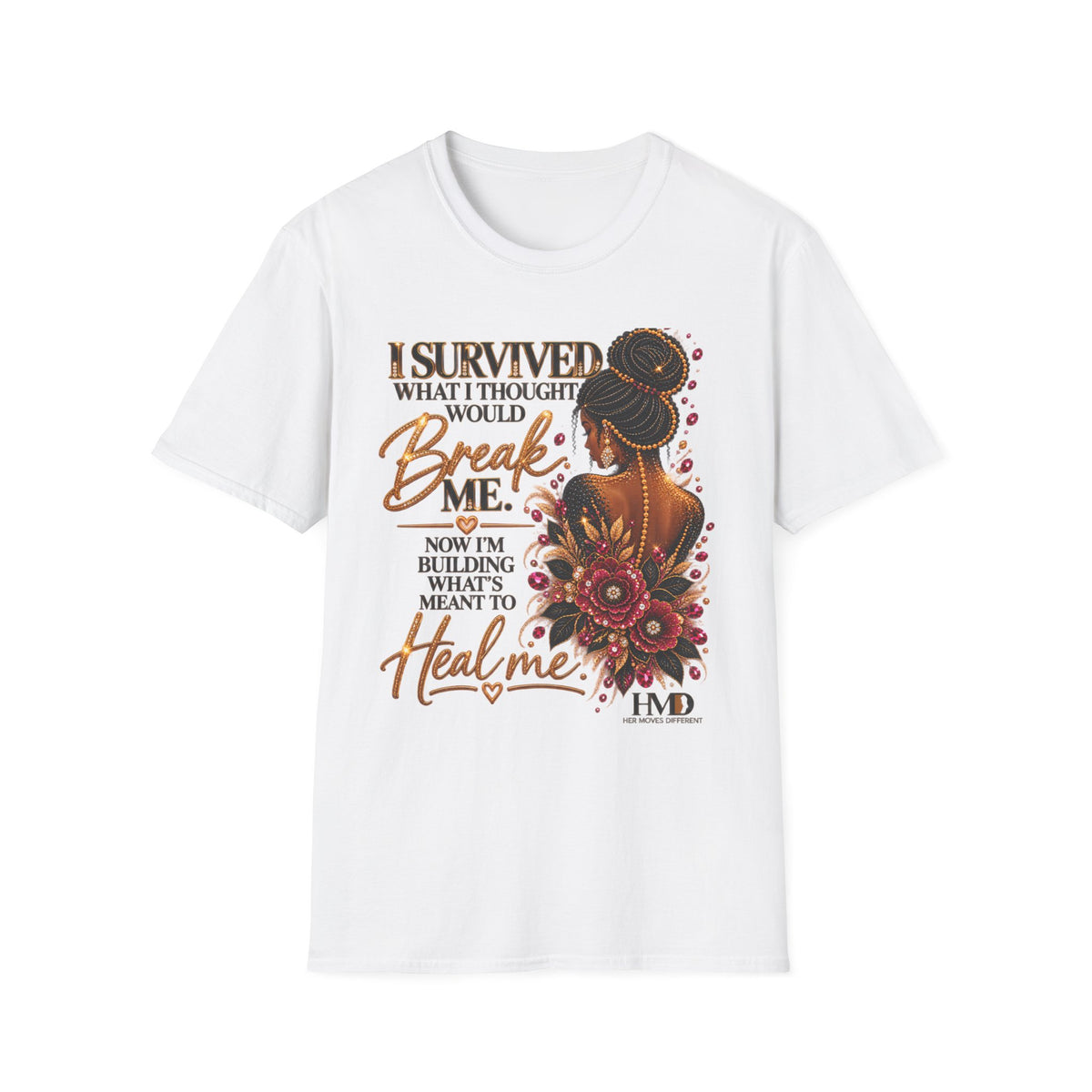 I Survived What I Thought Would Break Me Healing Inspirational T-Shirt