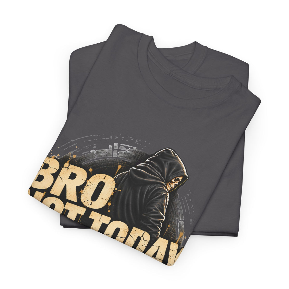 Bro Not Today Warrior Graphic T-Shirt