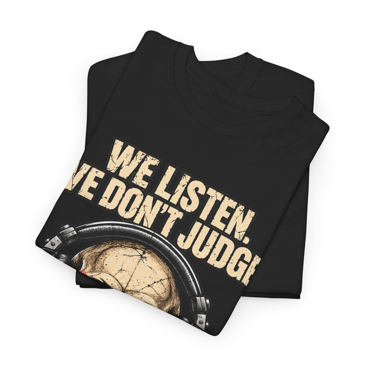 We Listen We Don’t Judge Skull Headphones T-Shirt