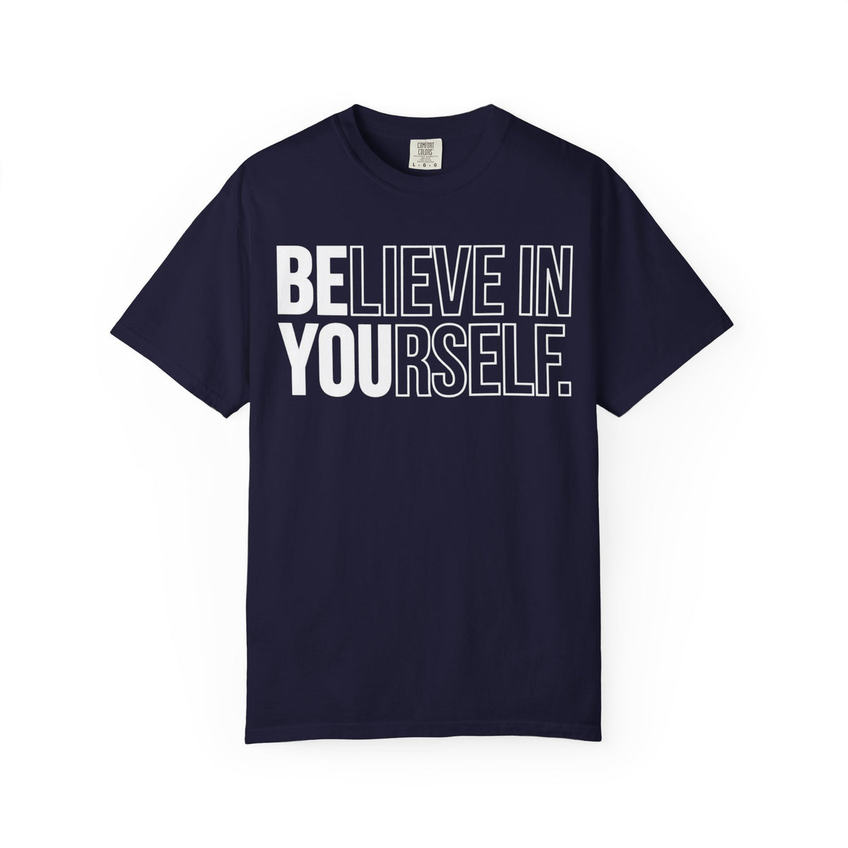 Believe in Yourself | Premium Garment-Dyed T-Shirt