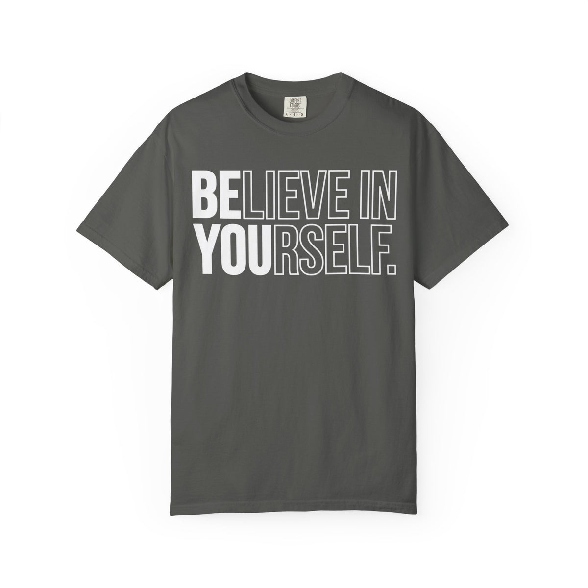 Believe in Yourself | Premium Garment-Dyed T-Shirt