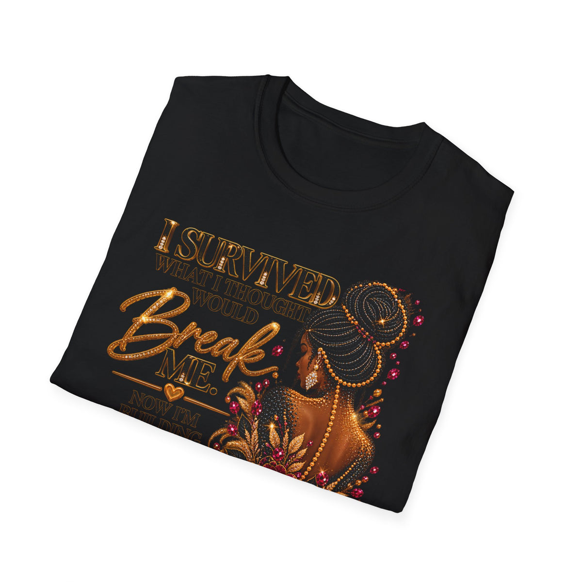I Survived What I Thought Would Break Me Healing Inspirational T-Shirt