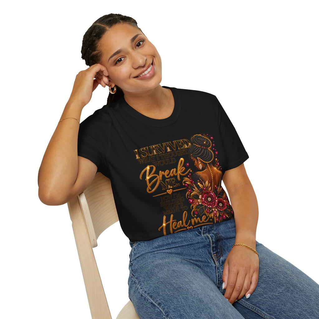 I Survived What I Thought Would Break Me Healing Inspirational T-Shirt