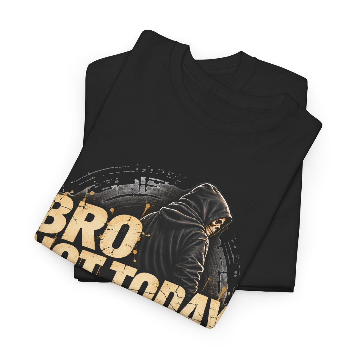 Bro Not Today Warrior Graphic T-Shirt