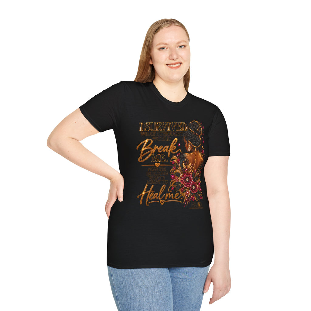 I Survived What I Thought Would Break Me Healing Inspirational T-Shirt