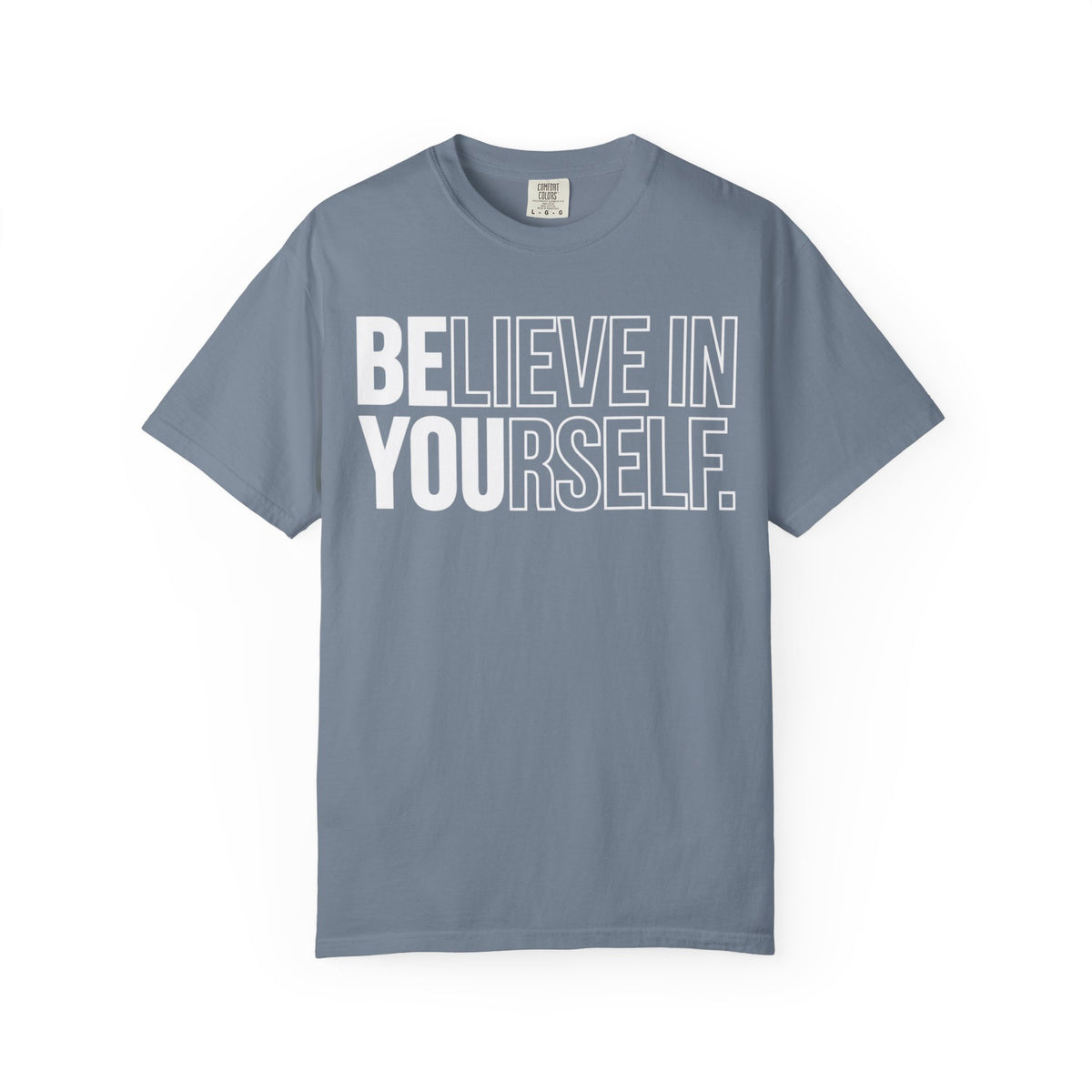 Believe in Yourself | Premium Garment-Dyed T-Shirt