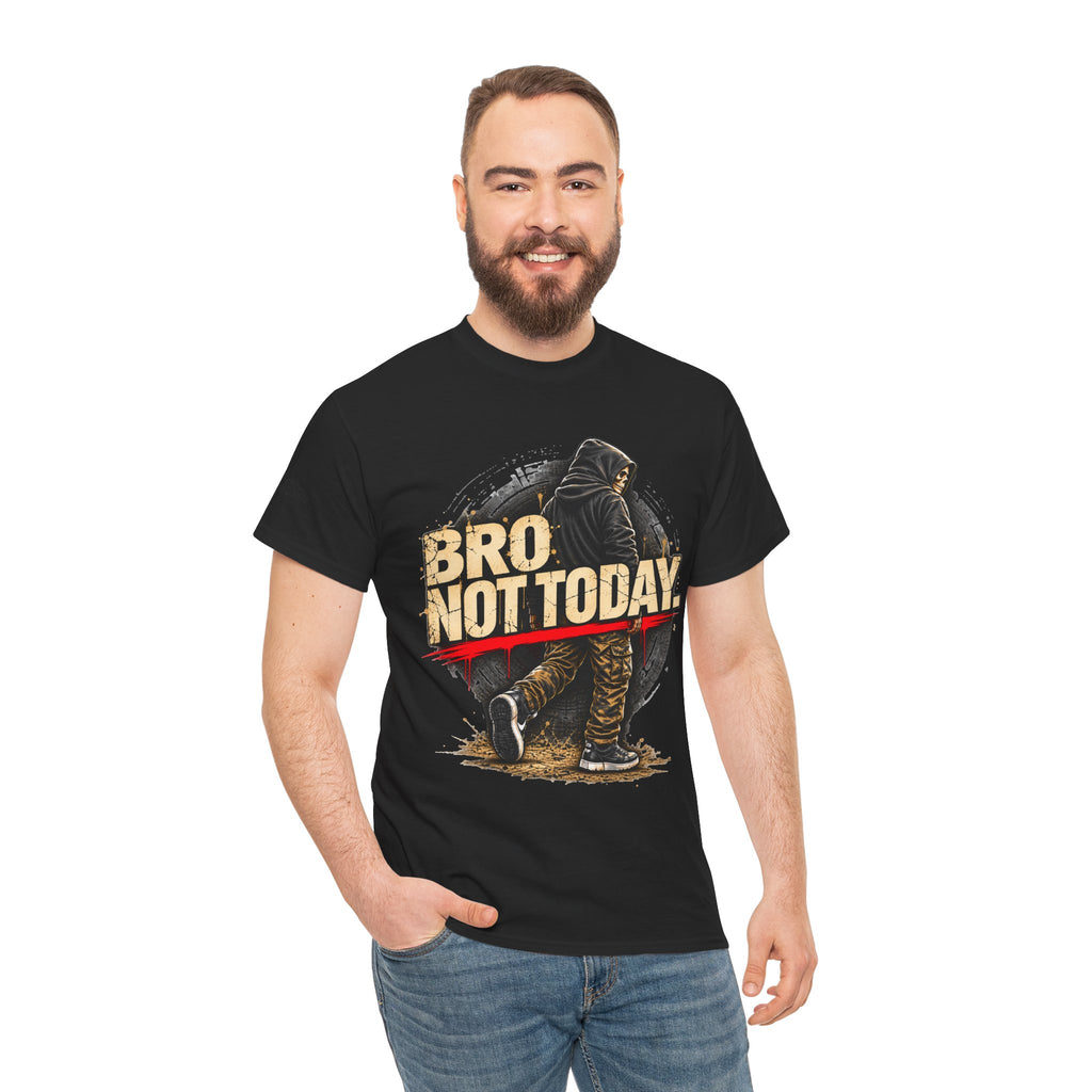 Bro Not Today Warrior Graphic T-Shirt