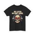 We Listen We Don’t Judge Skull Headphones T-Shirt