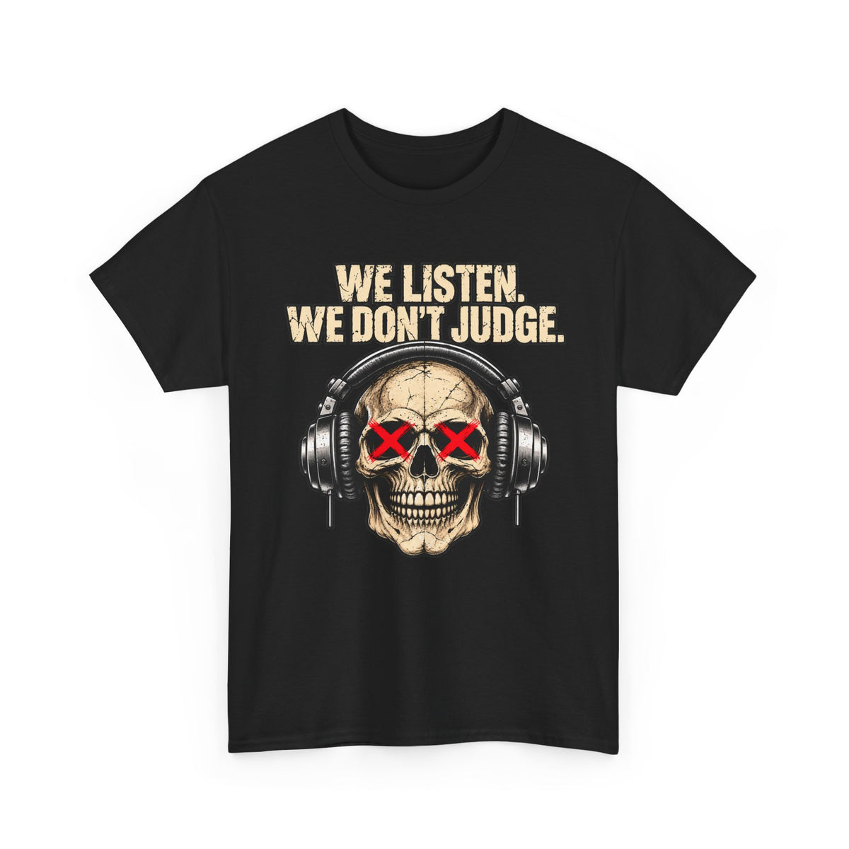 We Listen We Don’t Judge Skull Headphones T-Shirt